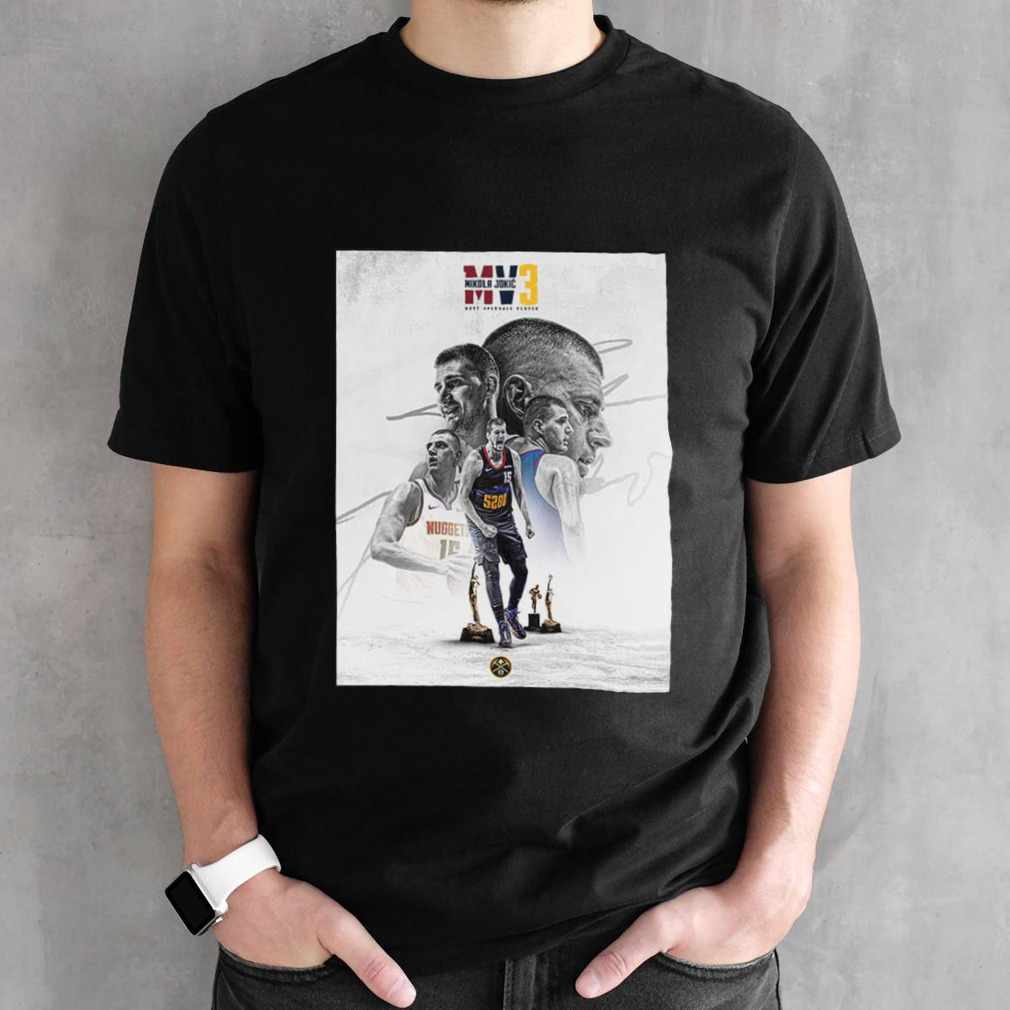 Nikola Jokic Is The NBA’s Most Valuable Player For The Third Time T-Shirt