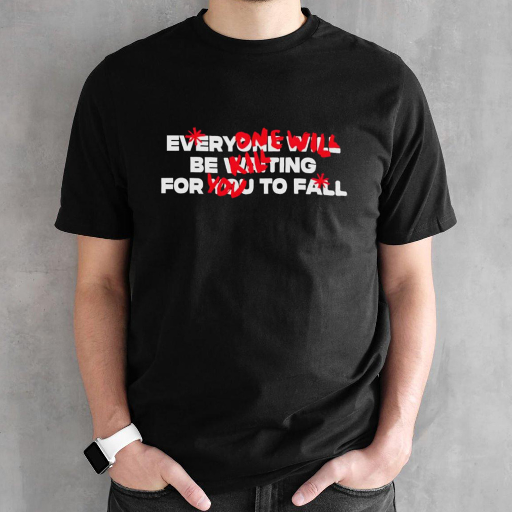 One will be killing you shirt