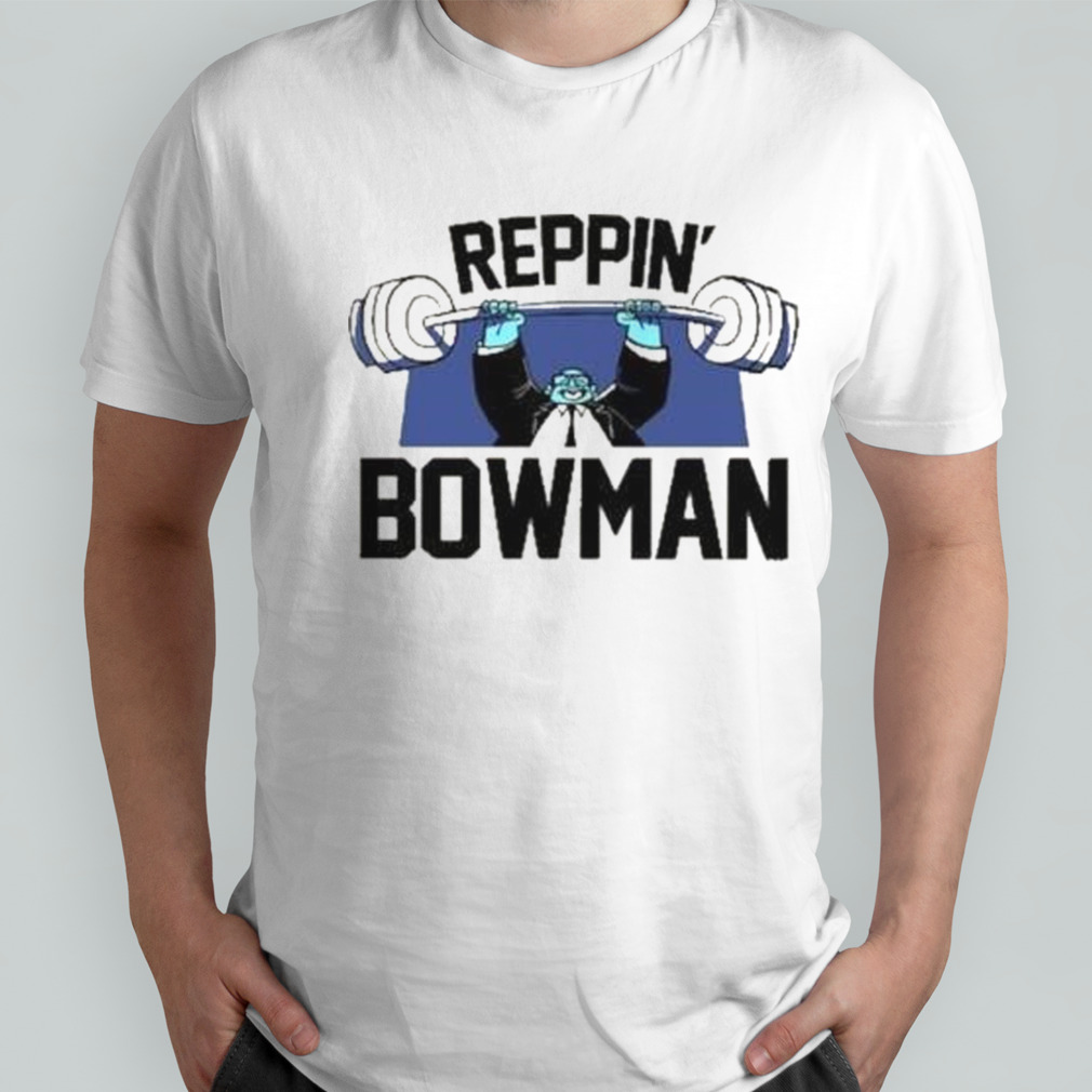 Reppin’ bowman shirt