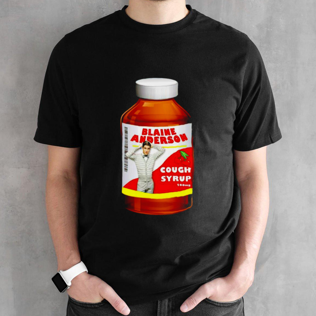 Blaine Anderson Cough Syrup 500Mg shirt