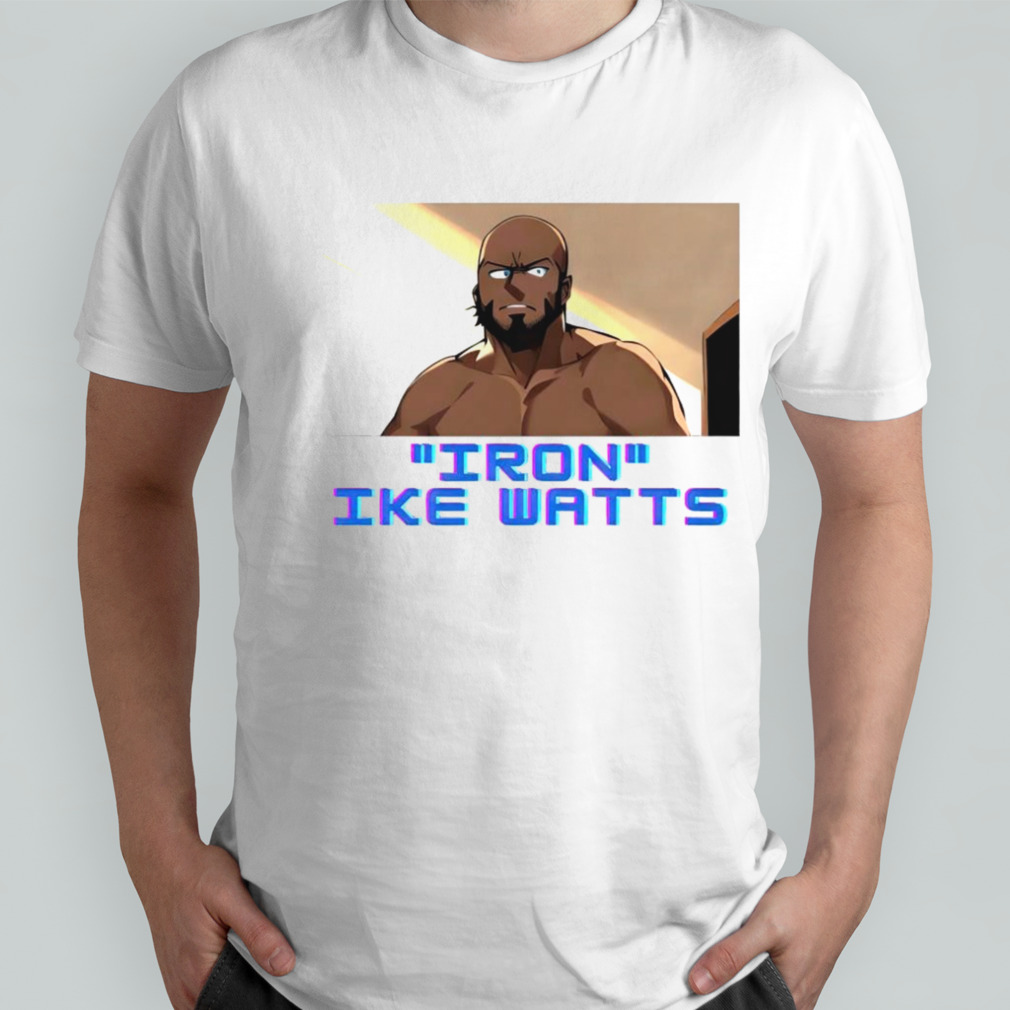 Iron Ike Watts shirt