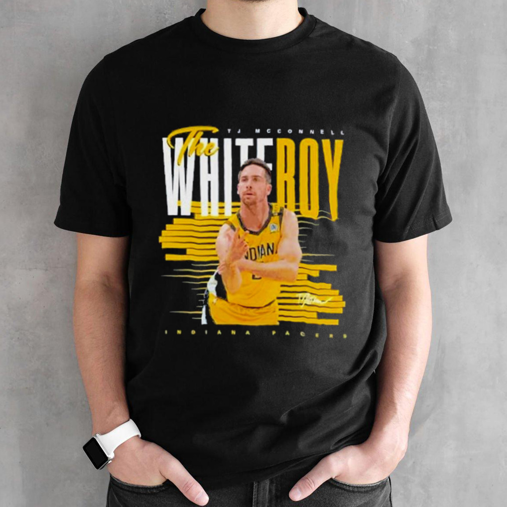 Tj Mcconnell Indiana Pacers The White Roy Signature 2024 Shirt