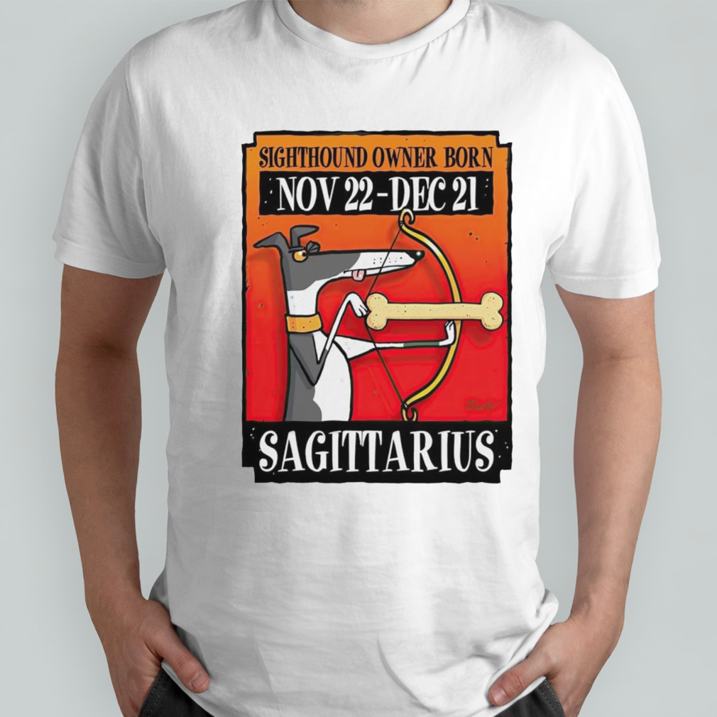 Sighthound owner born sagittarius shirt