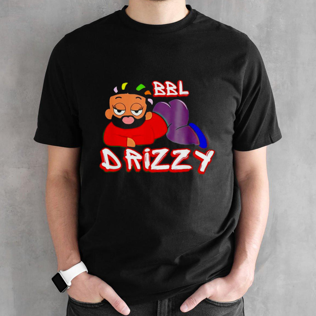 BBL Drizzy shirt