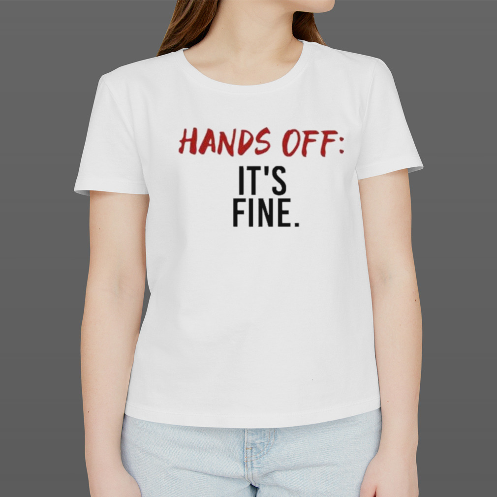 Serenay Sarıkaya Hands Off It’s Fine Shirt