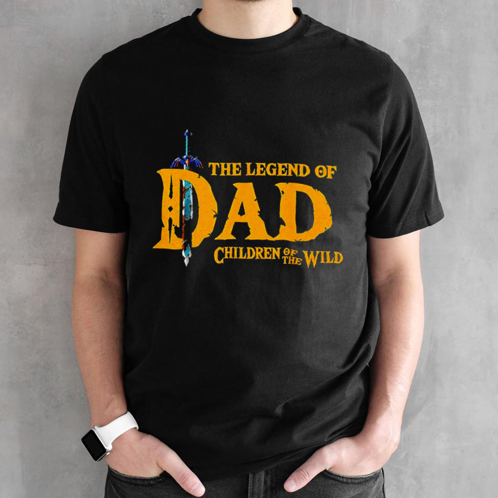 The legend of dad children of the wild shirt