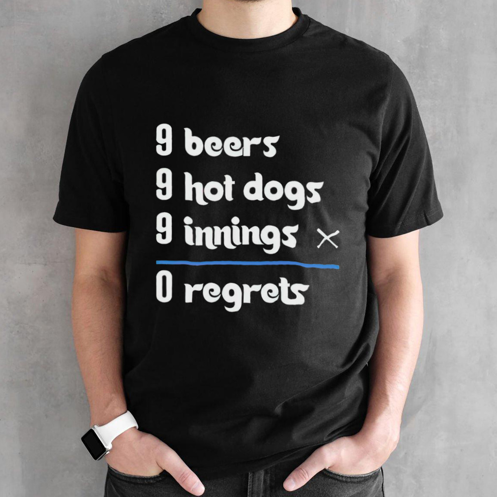 Philadelphia Baseball 9 beers 9 hot 9 dogs innings 0 regrets shirt