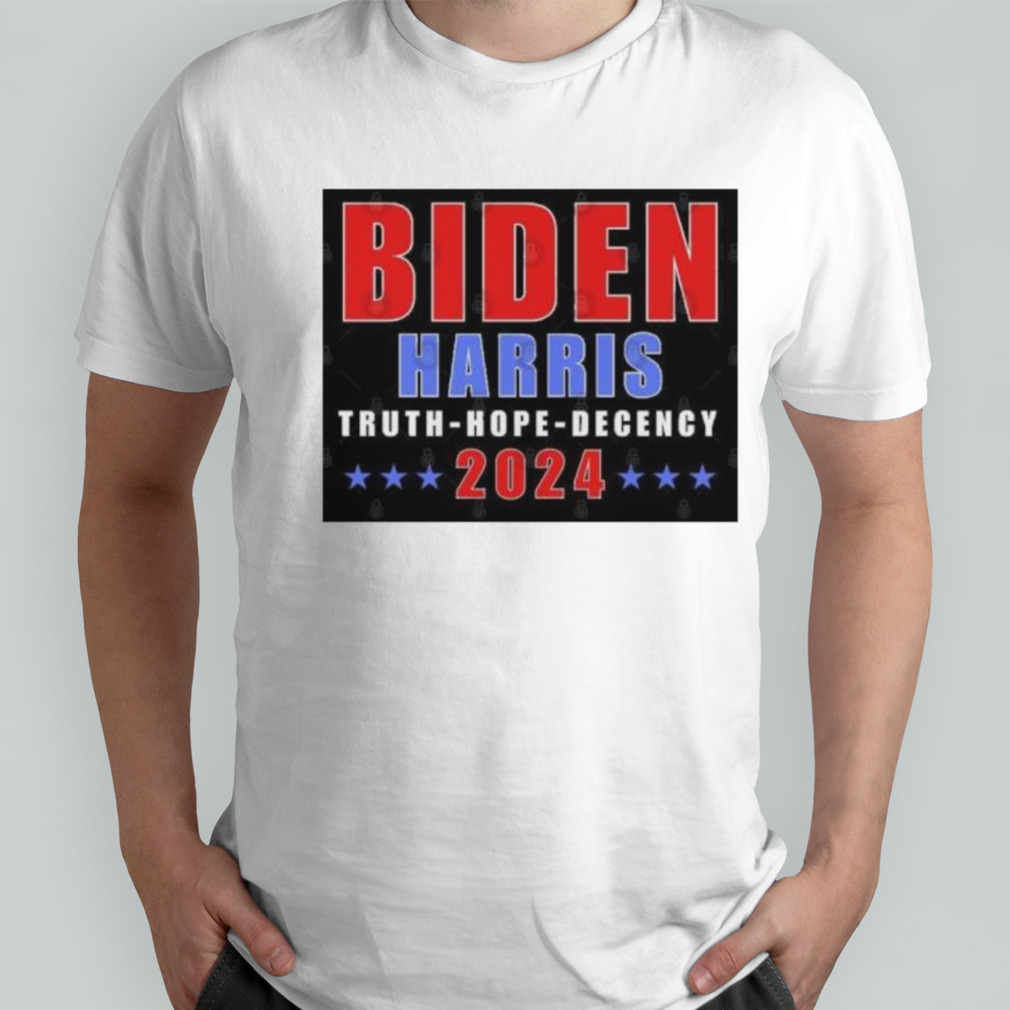 Biden Harris 2024 Truth Hope Decency T-Shirt