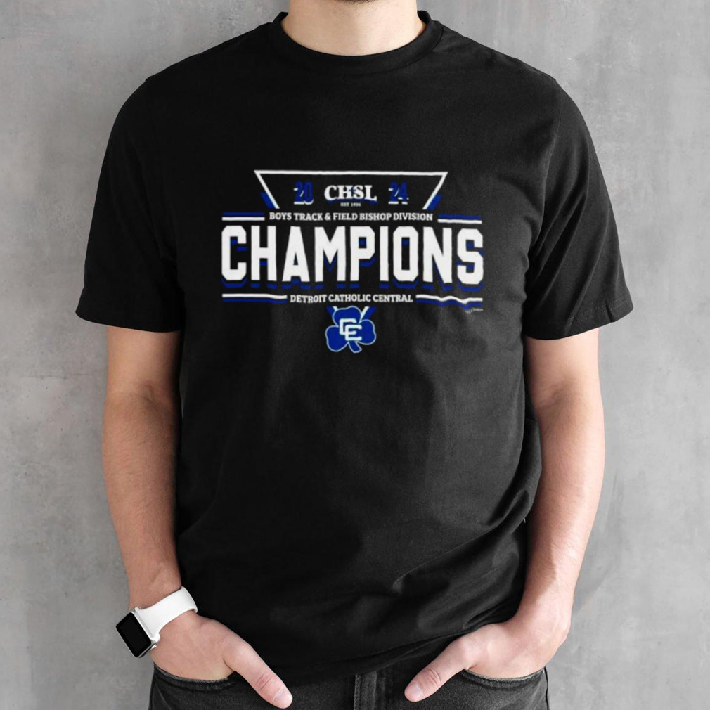 Detroit Catholic Central 2024 CHSL Boys Track & Field Bishop Division Champions shirt