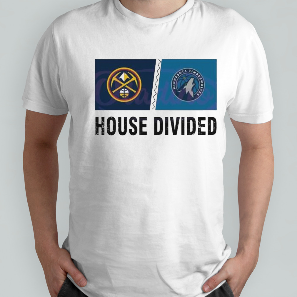 House Divided Nuggets vs Timberwolves Shirt