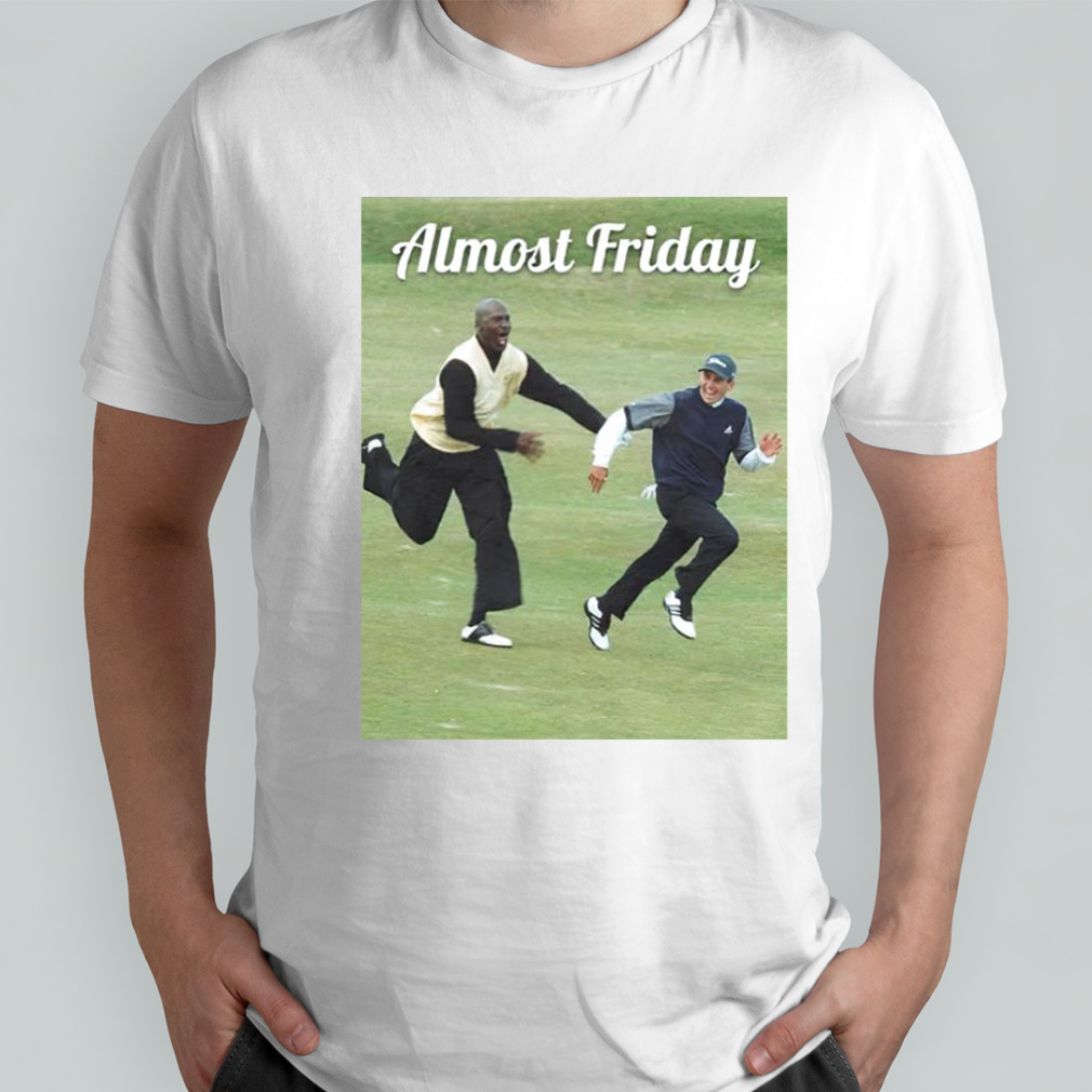 Jordan and Sergio Almost Friday shirt