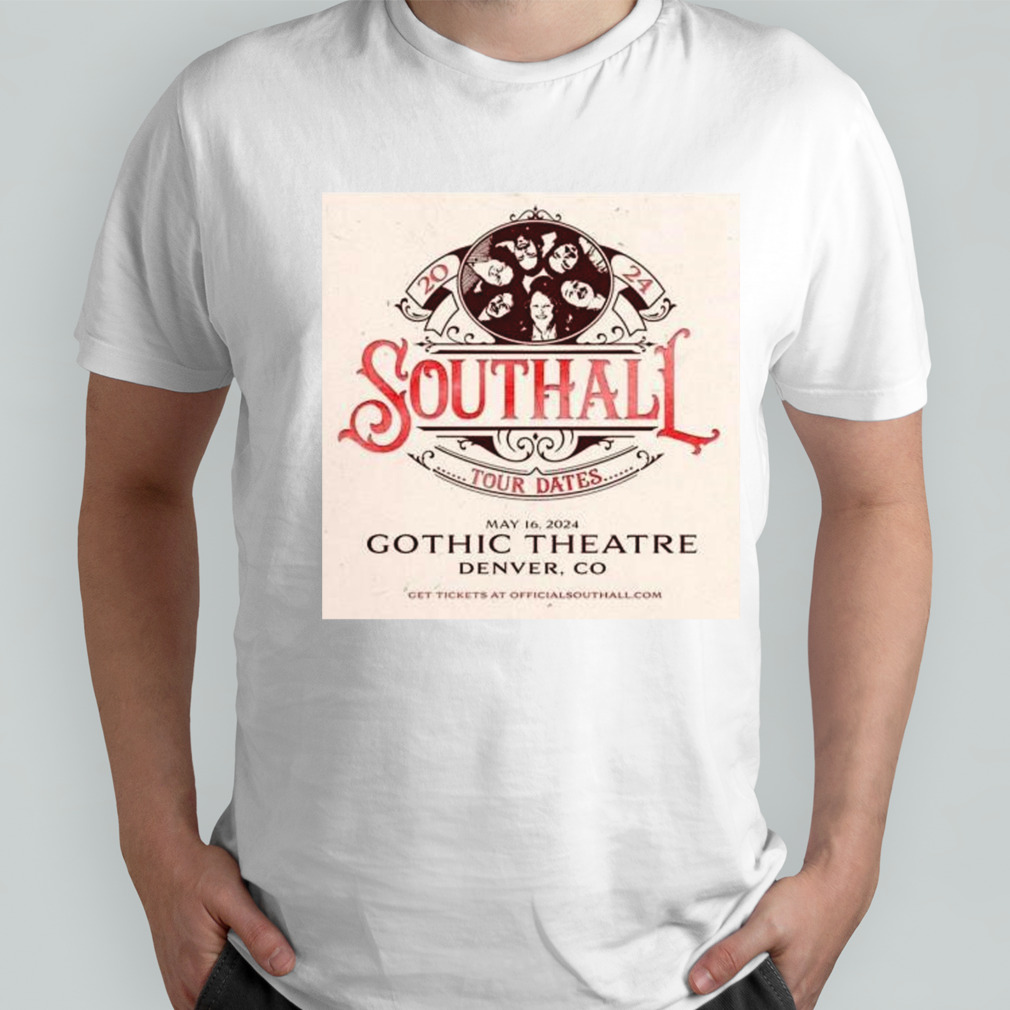 Southall 2024 Tour Dates Gothic Theatre Denver CO May 16 Shirt