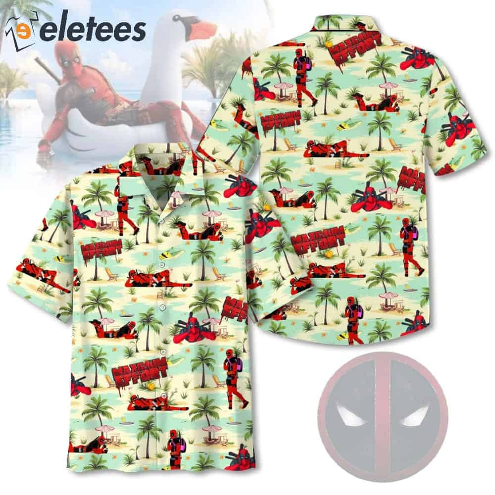 Deadpool Maximum Effort Hawaiian Shirt