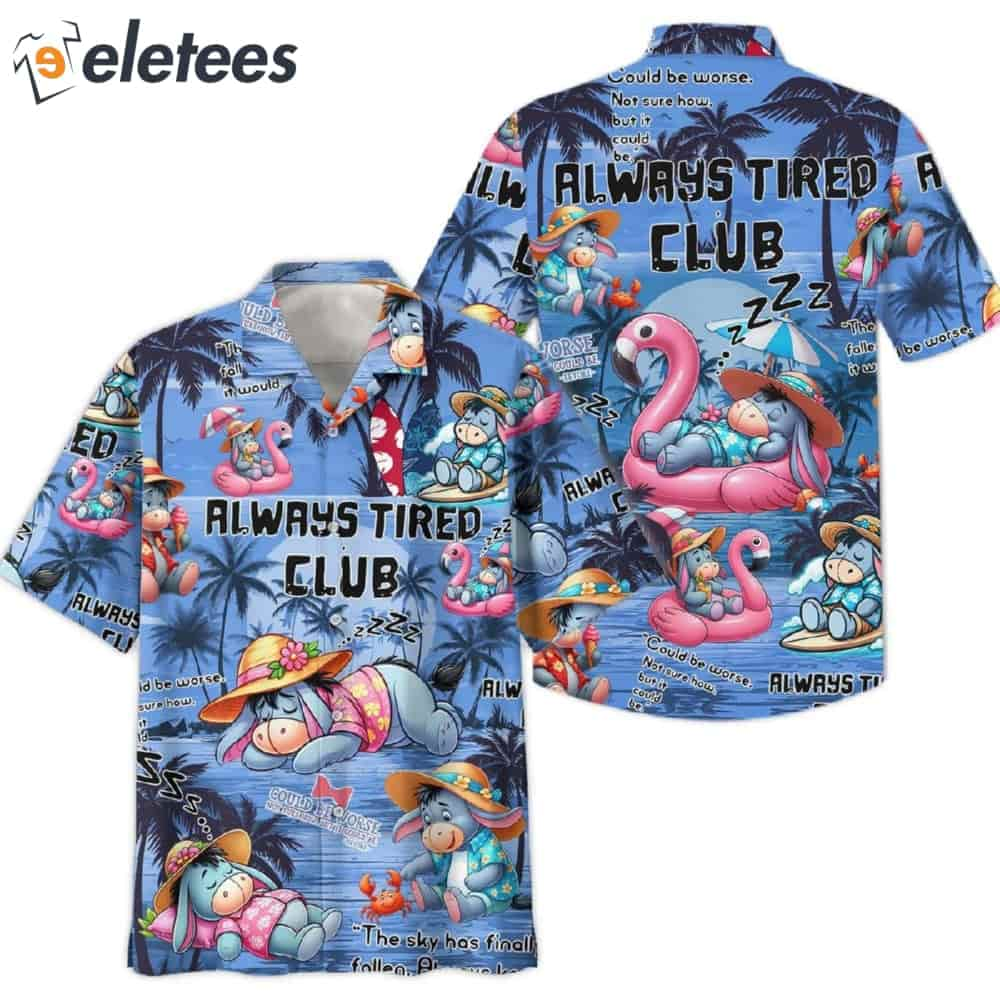 Eeyore Always Tired Clubs Hawaiian Shirt