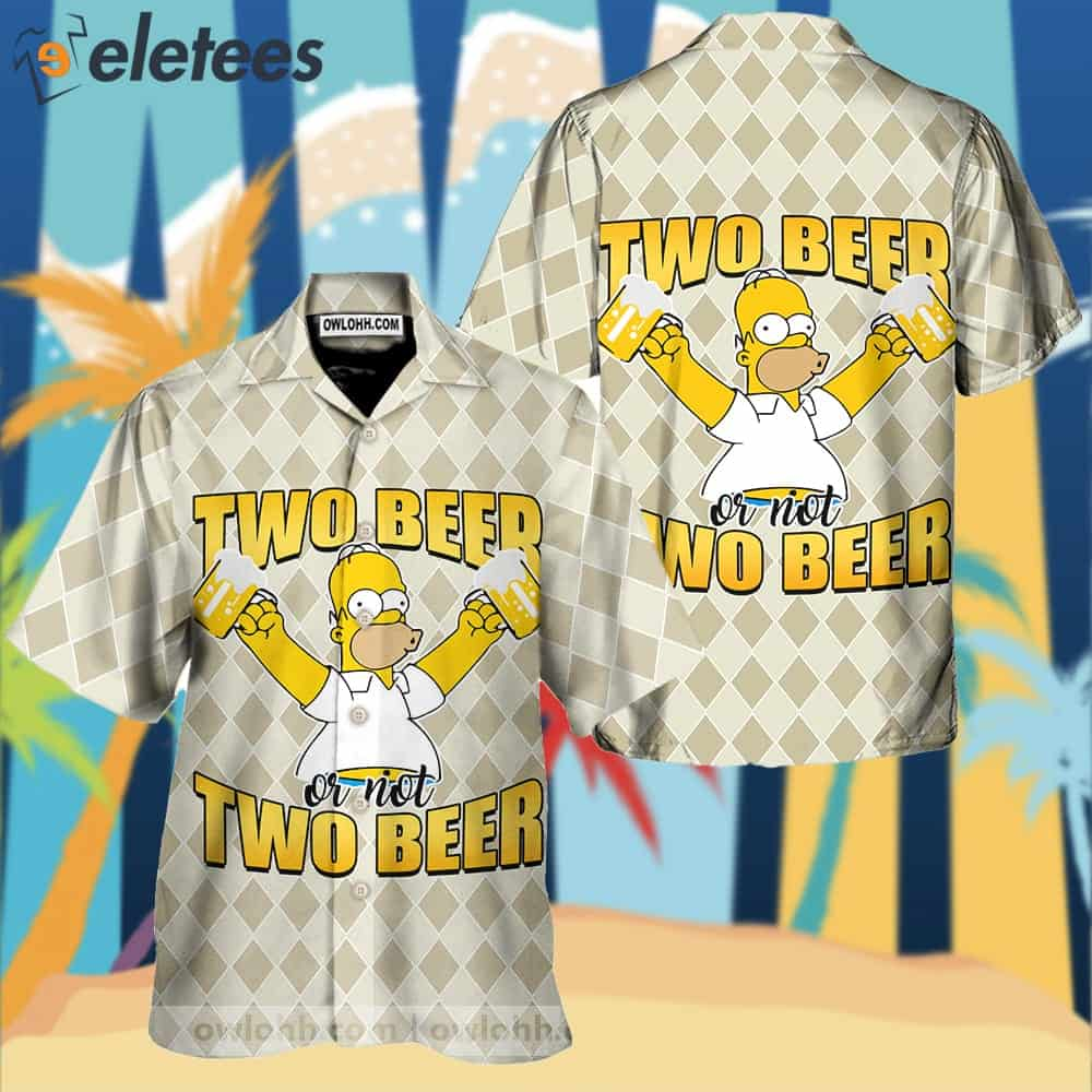 Homer Simpson Two Beer Or Not Two Beer Hawaiian Shirt