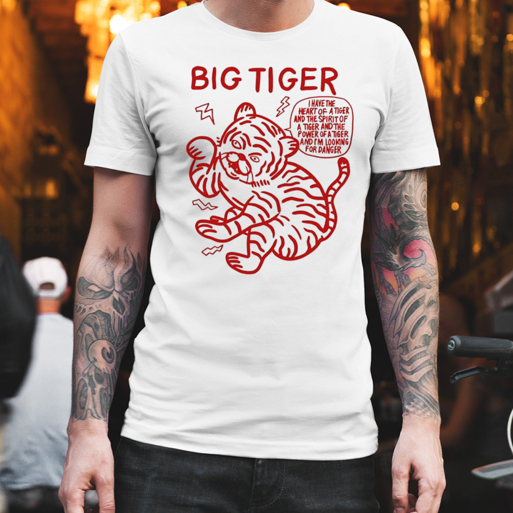 Big tiger i have the heart of a tiger and the spirit of a tiger shirt