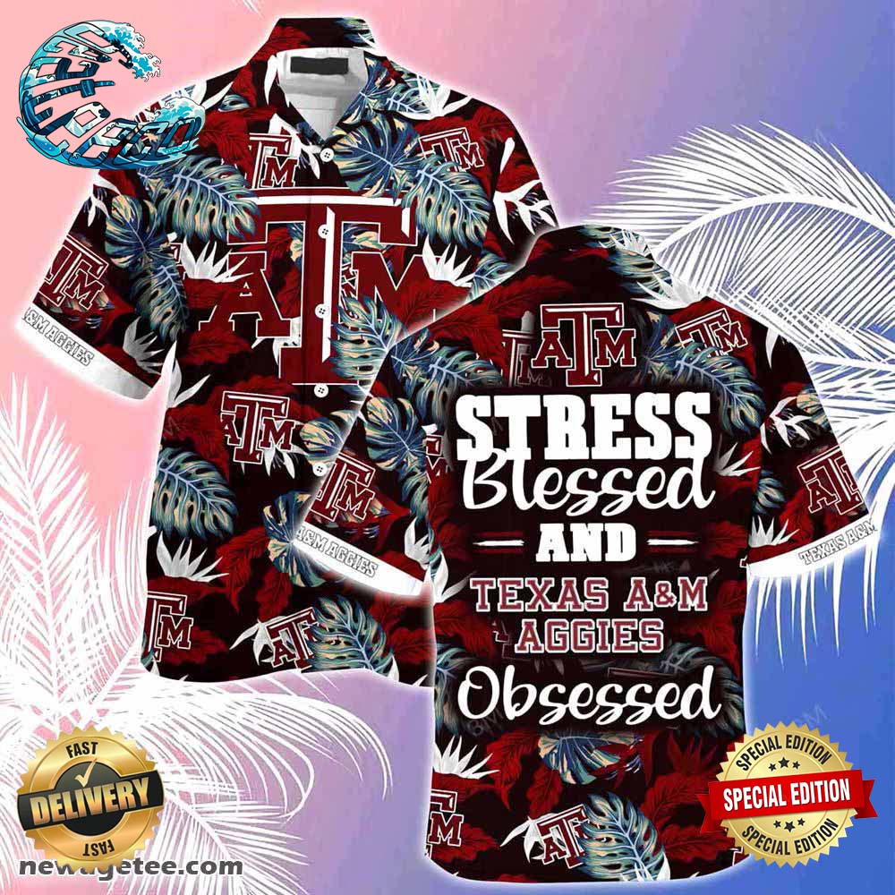 Texas A M Aggies Summer Beach Hawaiian Shirt Stress Blessed Obsessed