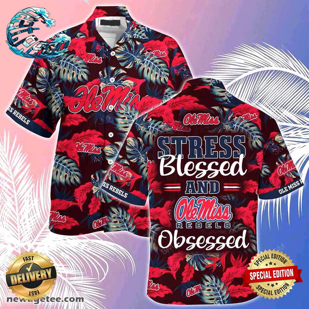 Ole Miss Rebels Summer Beach Hawaiian Shirt Stress Blessed Obsessed