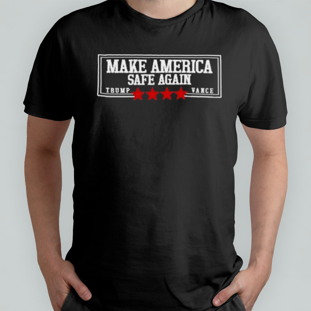 Make America Safe Again – Trump Vance T-Shirt