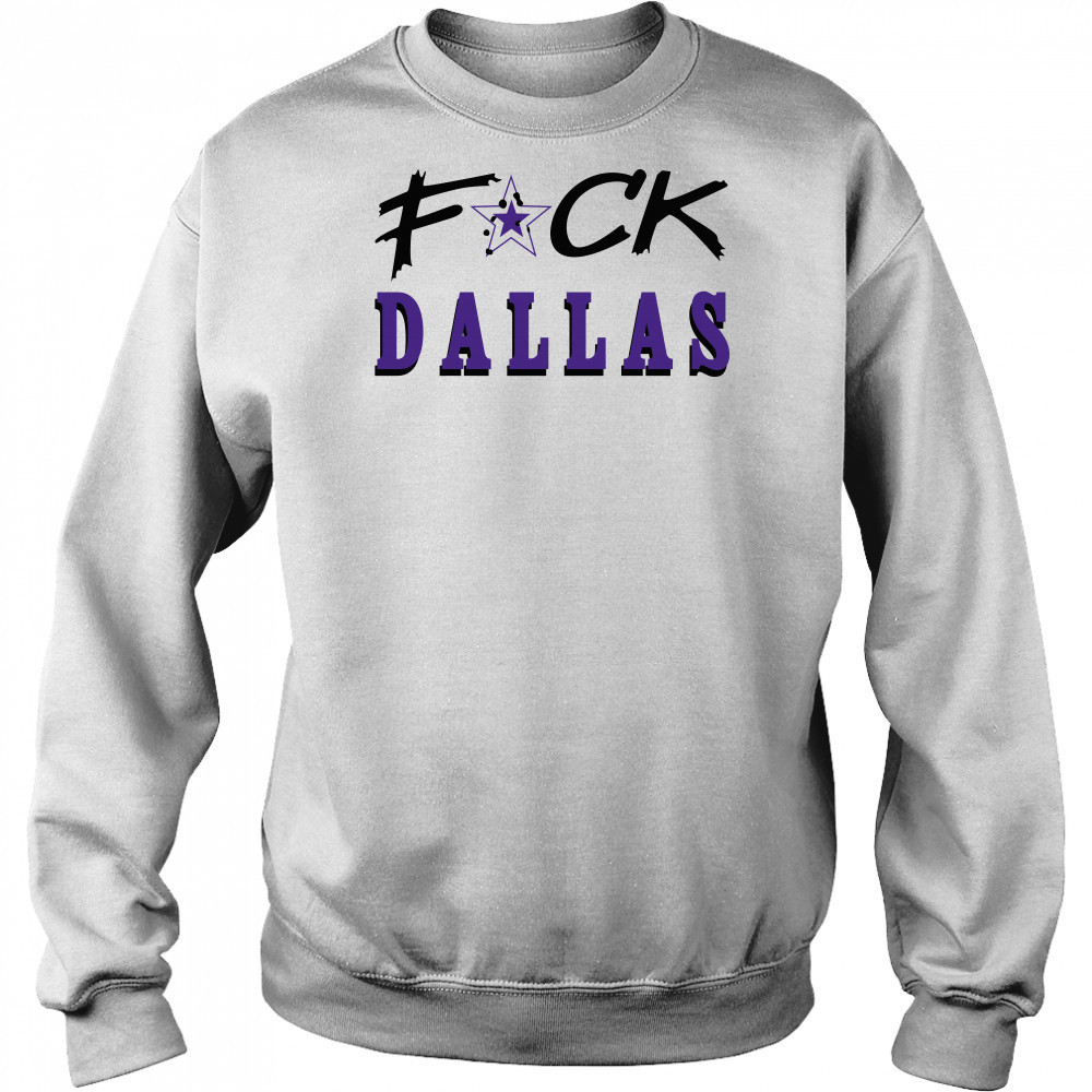 Fuck Dallas Shirt Hoodie