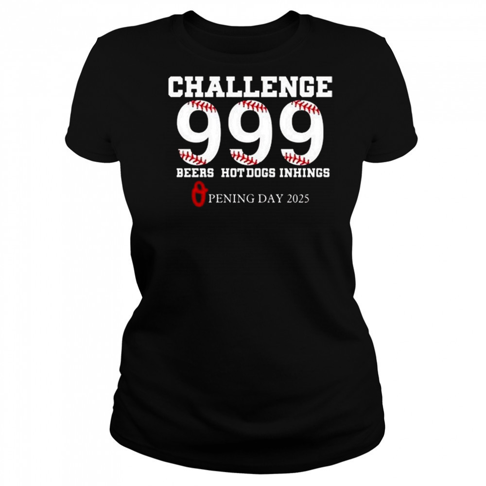 Challenge 999 Beers Hot Dogs Inhings Opening Day 2025 Shirt Women's T-shirt
