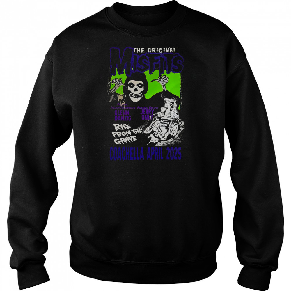 Coachella April 2025 The Original Misfits Glenn Danzig Jerry Only Rise From The Grave Poster t-shirt Sweatshirt