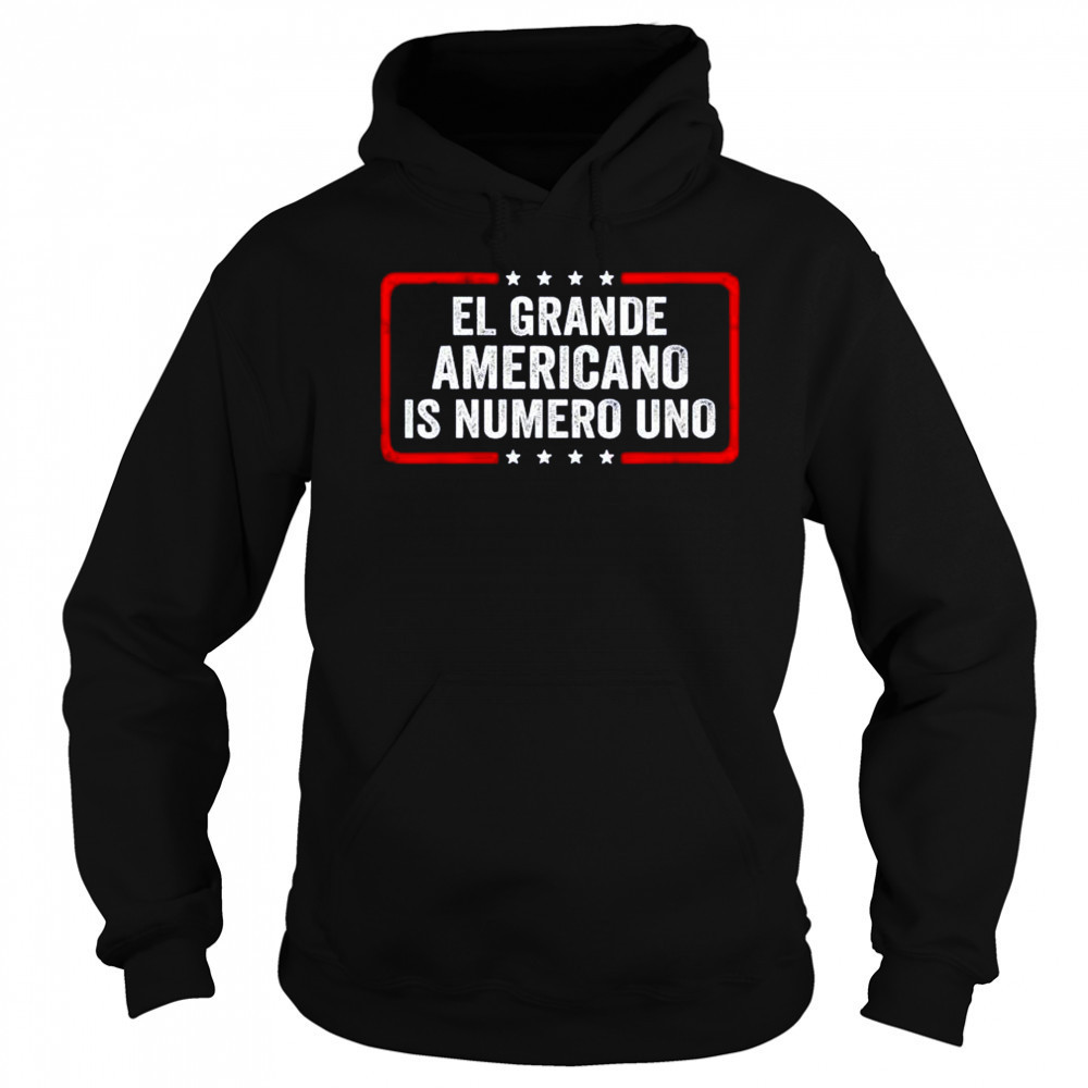 El grande americano is numero uno shirt Hoodie
