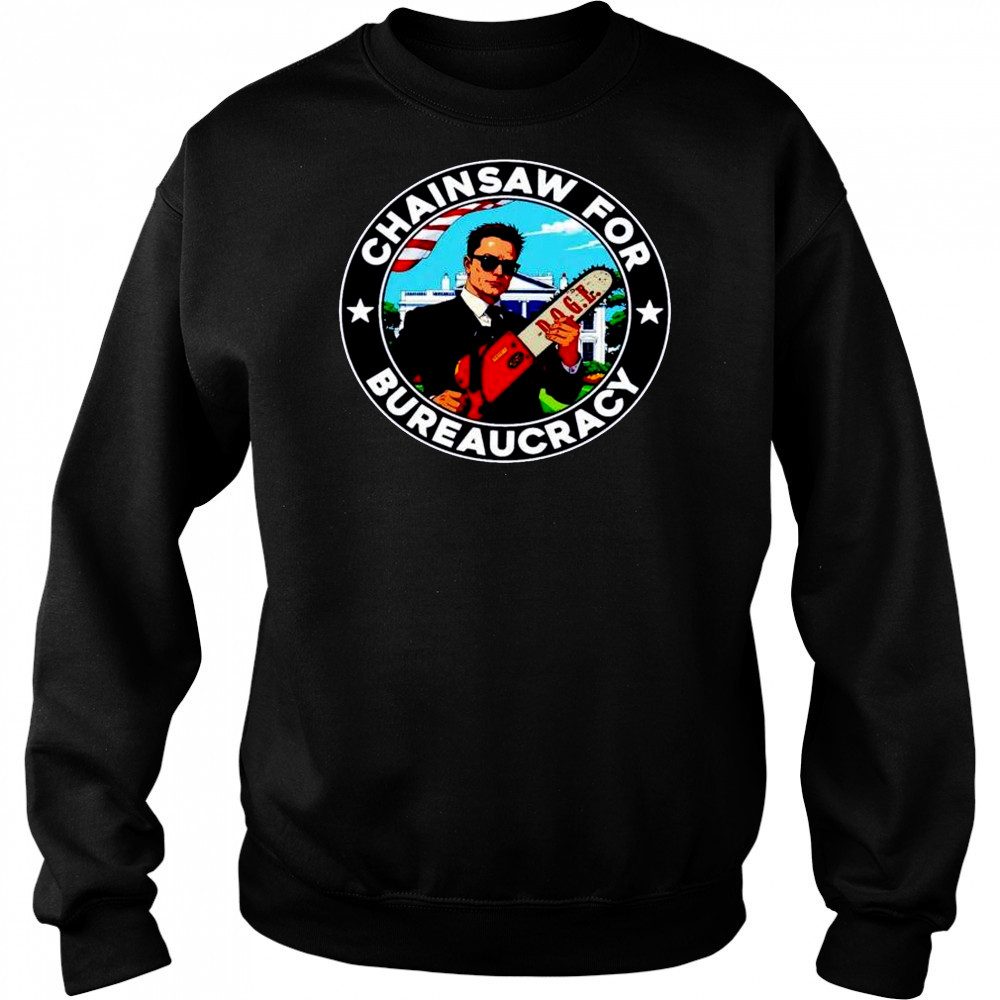 Elon Musk chainsaw bureaucracy doge shirt Sweatshirt