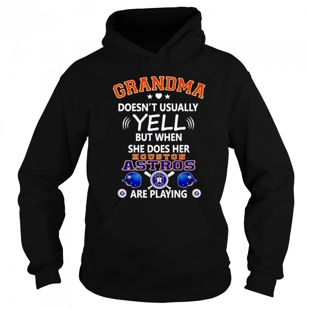 Grandma doesn’t usually yell but when she does her Houston Astros are playing shirt Hoodie