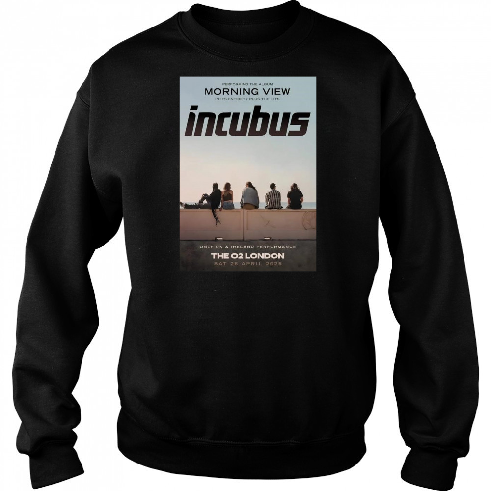Incubus Morning View 2025 World Tour lOndon The O2 Arena 26 April 2025 Shirt Sweatshirt