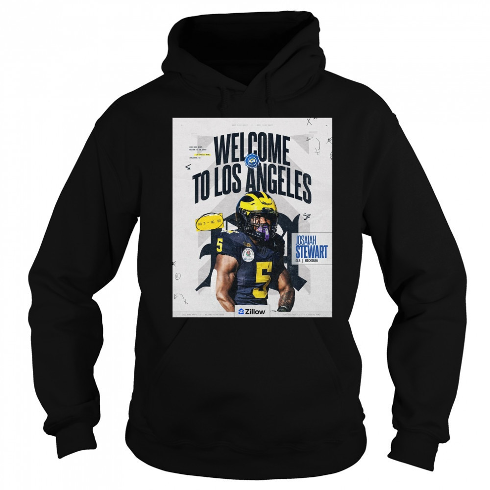Los Angeles Rams Josaiah Stewart OLB Michigan Welcome To Los Angeles 2025 NFL Draft Poster t-shirt Sweatshirt