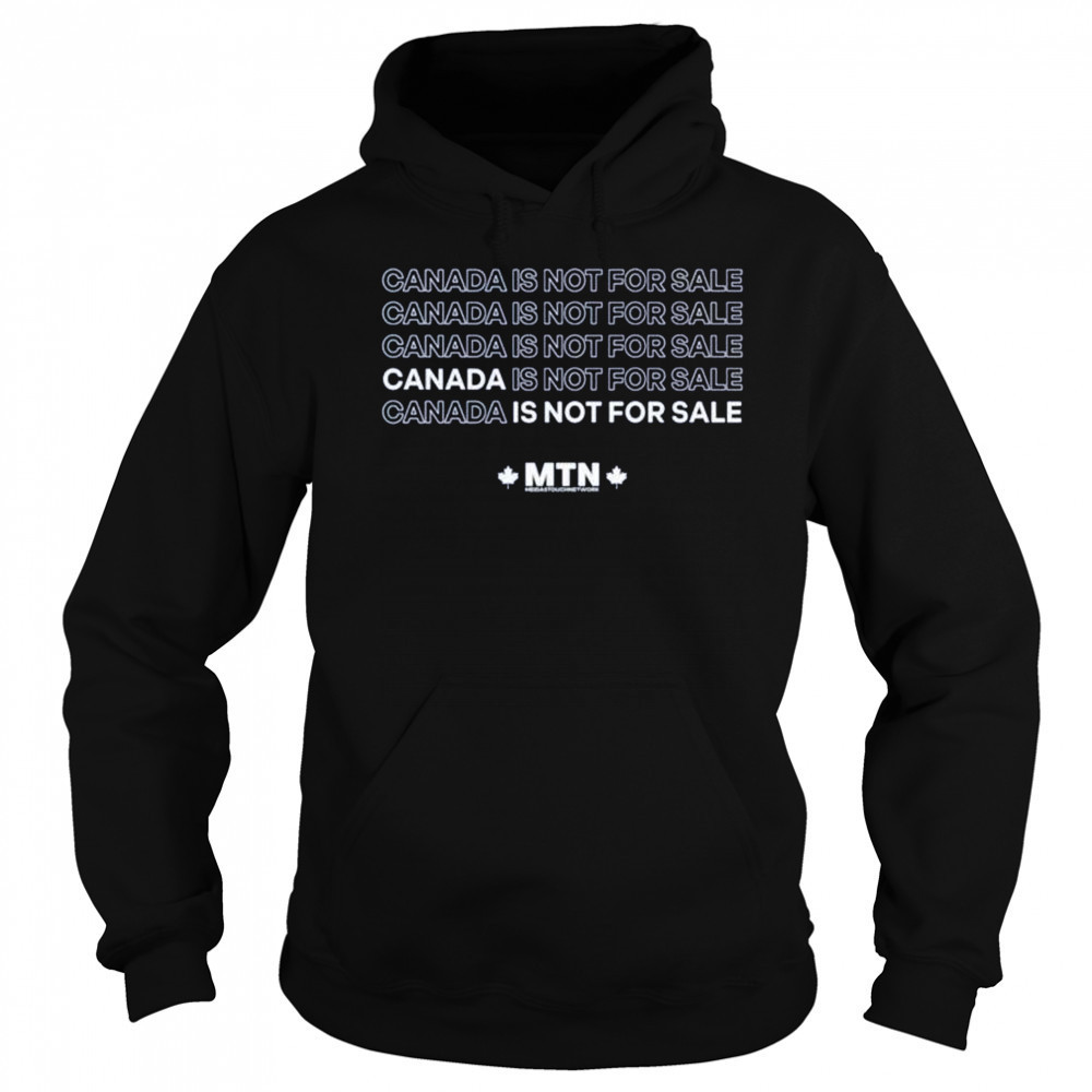 Meidastouch Canada is not for sale shirt Hoodie