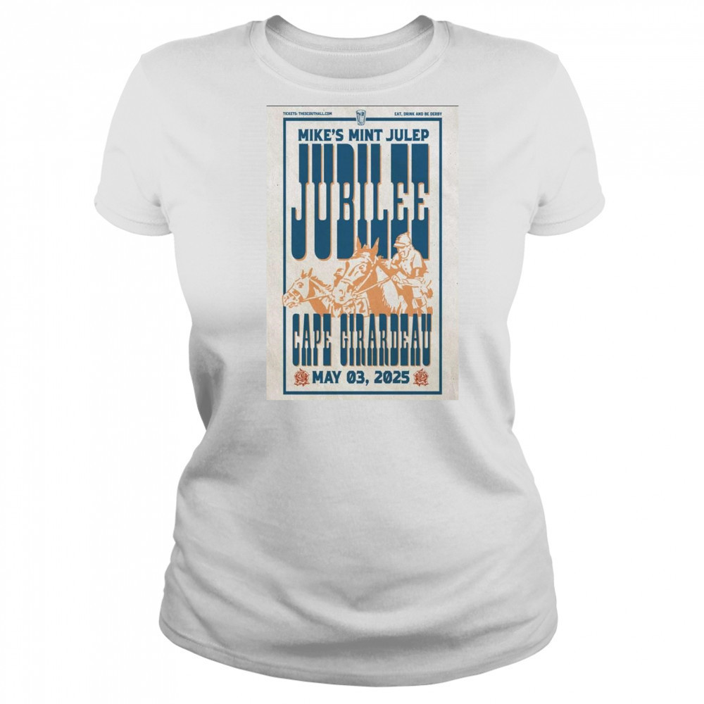 Mike’s Mint Julep Jubilee Cape Girardeau May 3 2025 Poster Graphic t-shirt Women's T-shirt