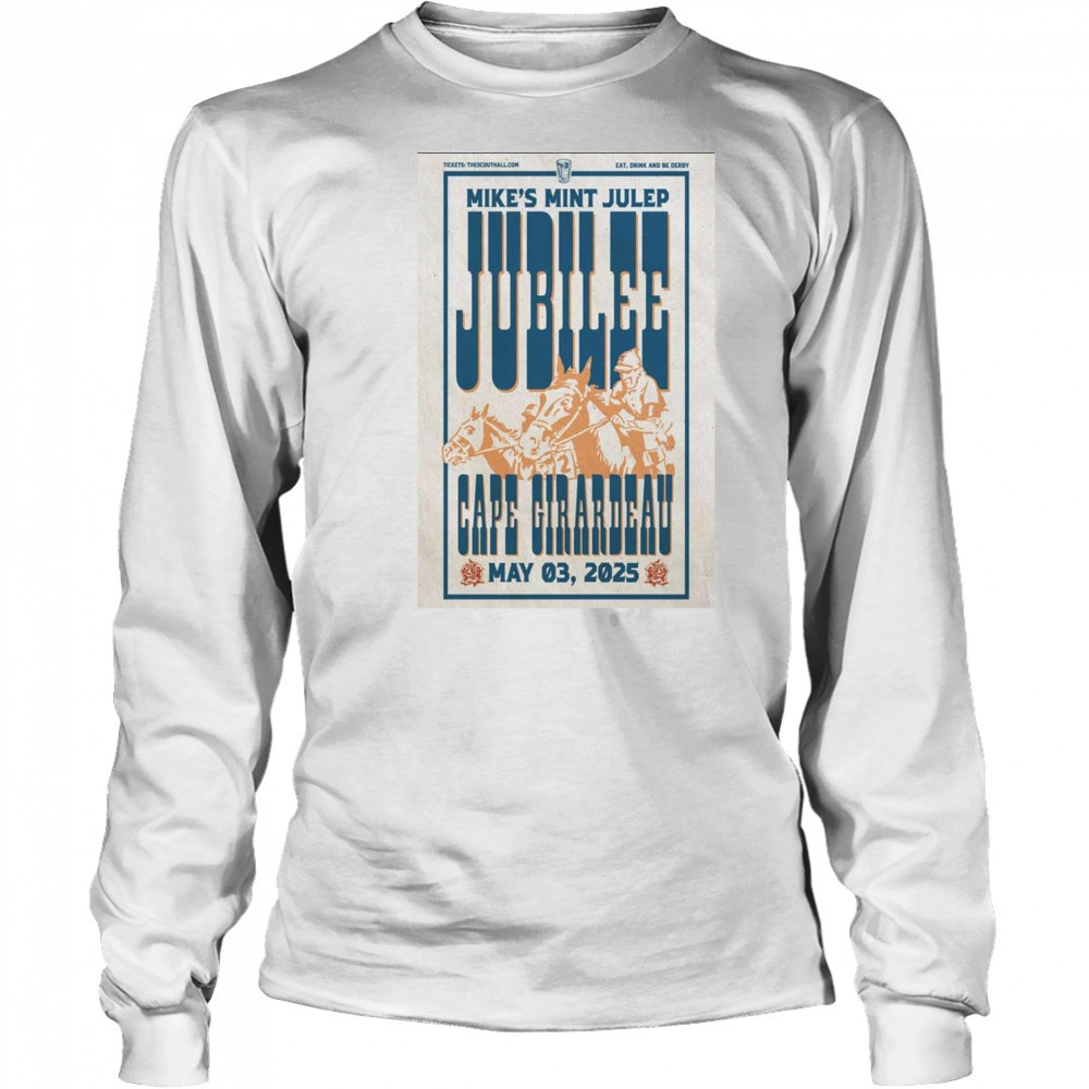 Mike’s Mint Julep Jubilee Cape Girardeau May 3 2025 Poster Graphic t-shirt Long Sleeved
