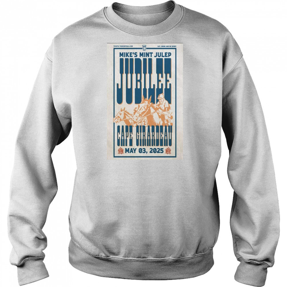 Mike’s Mint Julep Jubilee Cape Girardeau May 3 2025 Poster Graphic t-shirt Sweatshirt