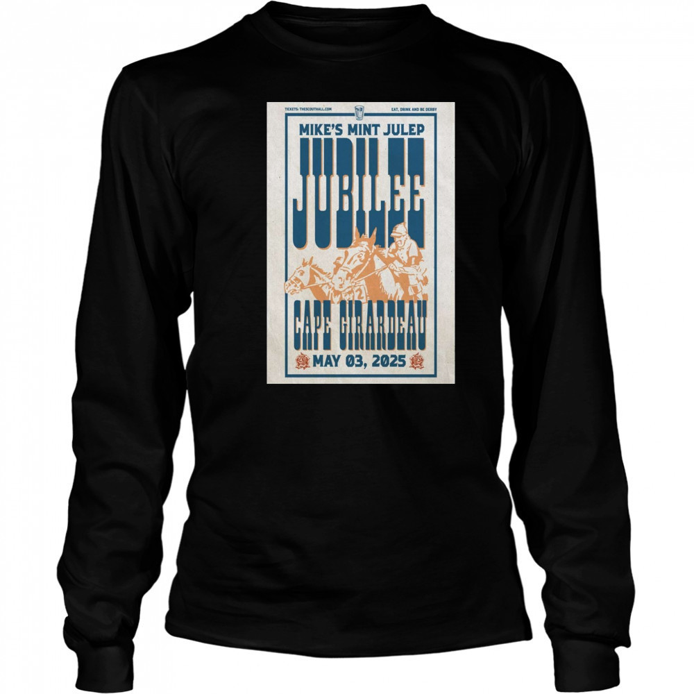 Mike’s Mint Julep Jubilee Cape Girardeau May 3 2025 t-shirt Long Sleeved