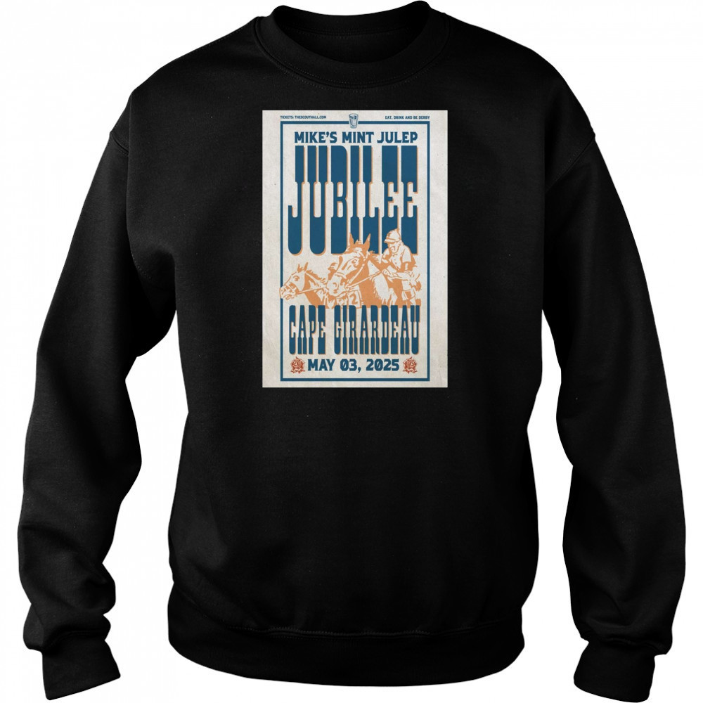 Mike’s Mint Julep Jubilee Cape Girardeau May 3 2025 t-shirt Sweatshirt