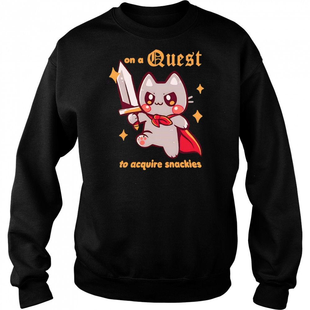 On a Quest to acquire snackies shirt Sweatshirt