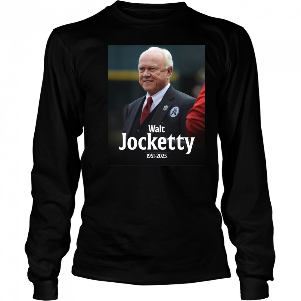 Poster MLB Walt Jocketty Former Cardinals And Reds GM Passes Away At 74 1951 – 2025 t-shirt Long Sleeved
