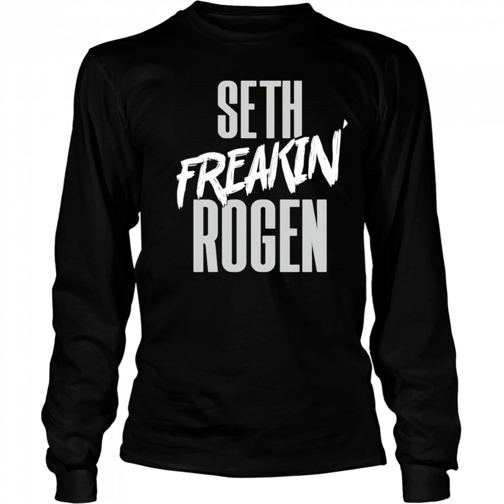 Seth Freakin’ Rogen shirt Long Sleeved