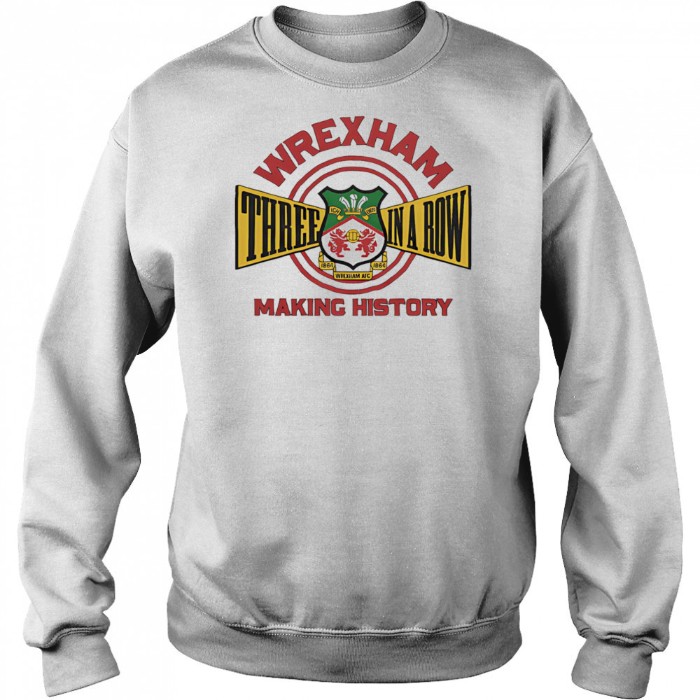 Wrexham AFC Three In A Row shirt Sweatshirt