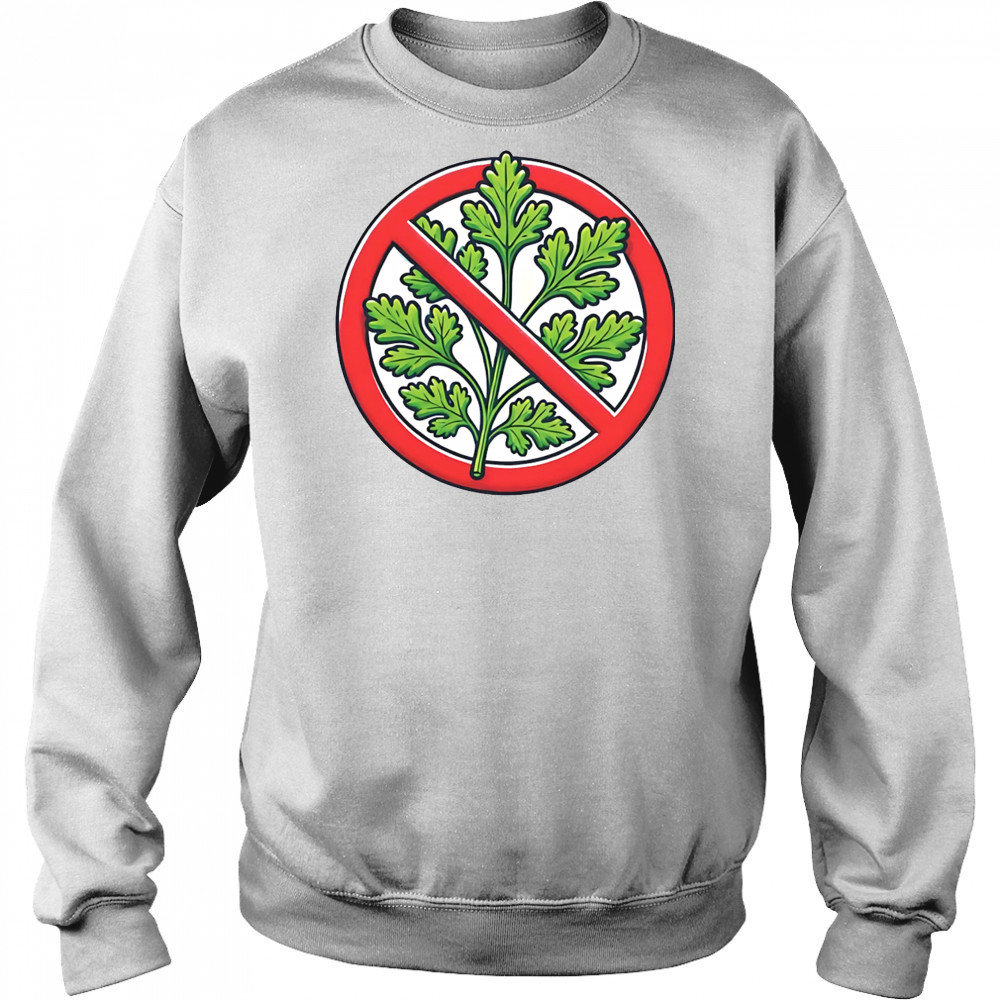 Anti-Coriander shirt Sweatshirt