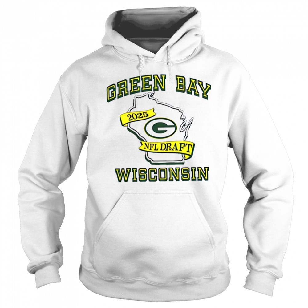 Green Bay Packers 2025 NFL Draft Wisconsin state shirt Hoodie