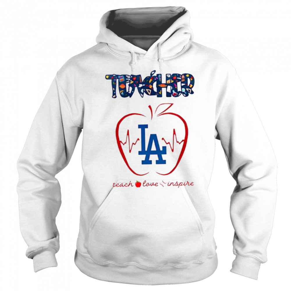 Los Angeles Dodgers teacher teach love inspire 2025 shirt Hoodie