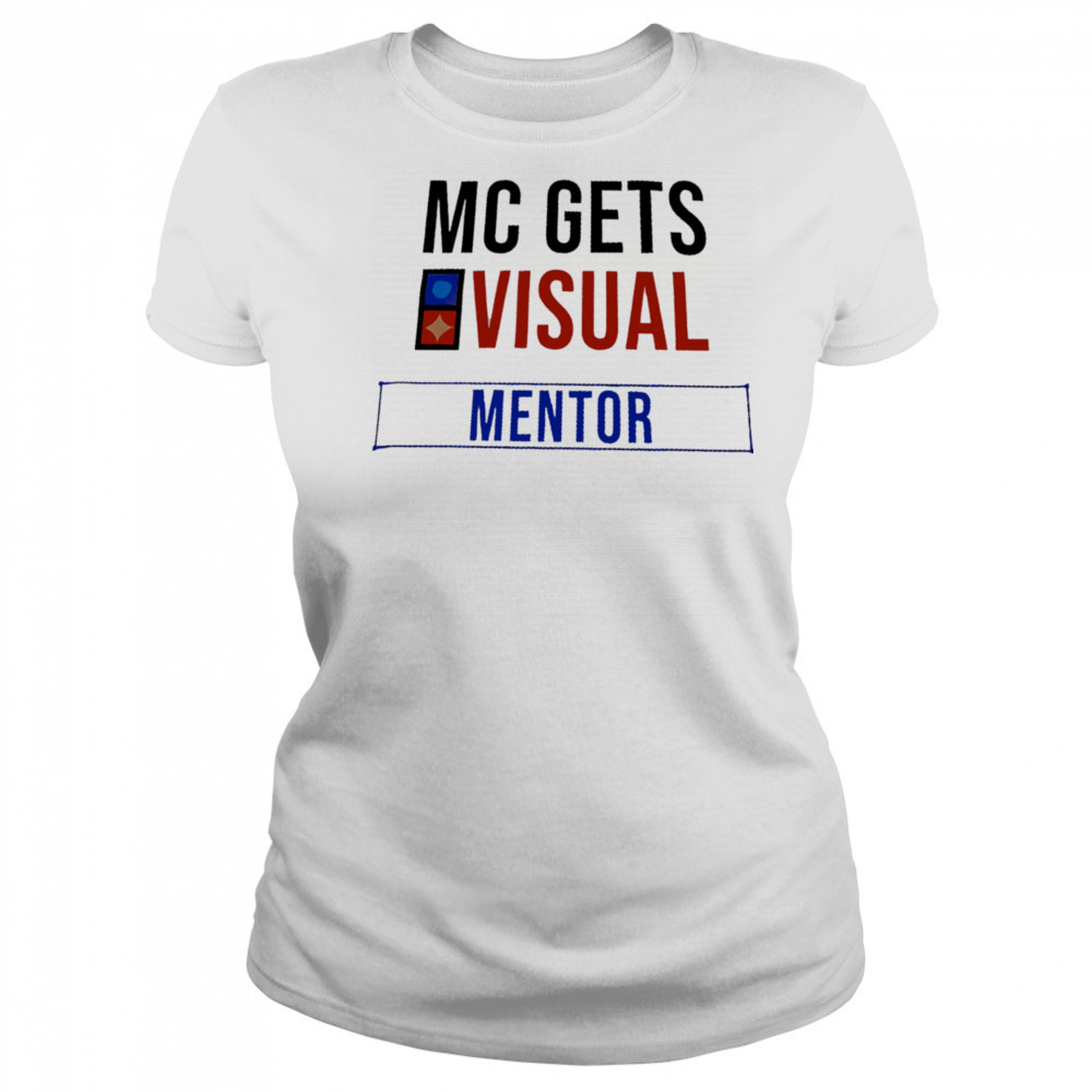 MC Gets Visual Mentor shirt Women's T-shirt
