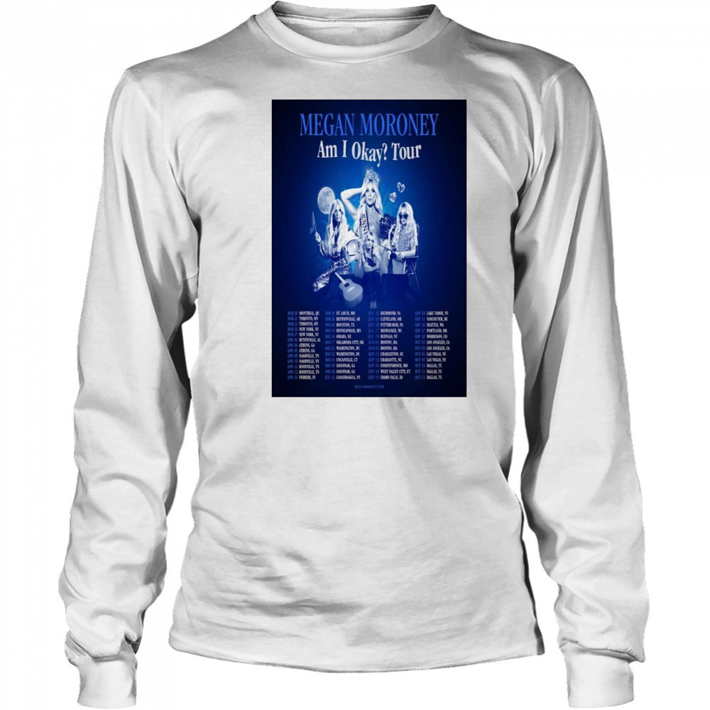 Megan Moroney Am I Akay Tour 2025 Shirt Long Sleeved