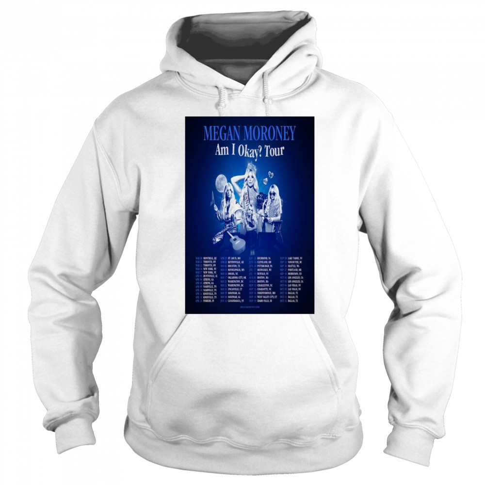 Megan Moroney Am I Akay Tour 2025 Shirt Hoodie