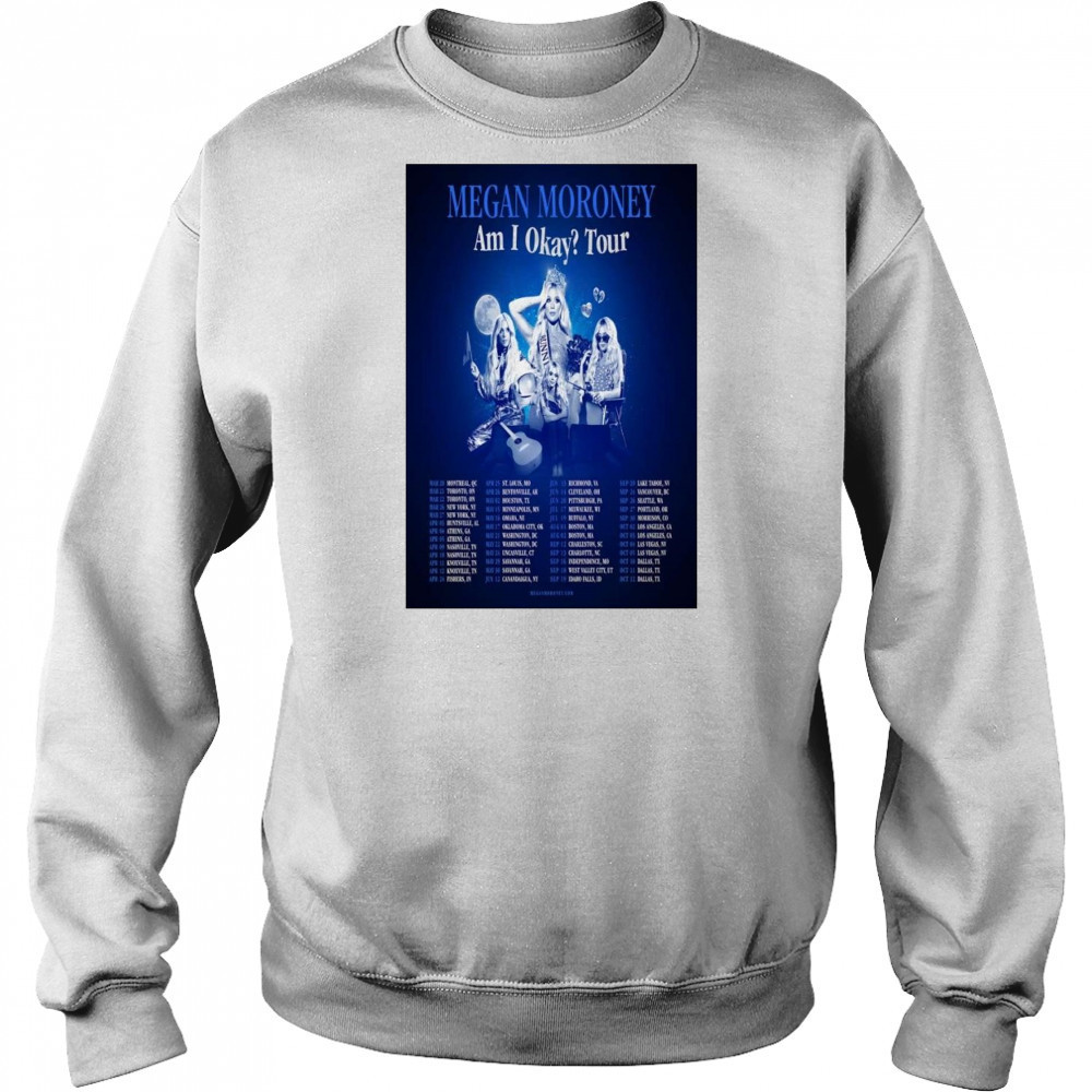 Megan Moroney Am I Akay Tour 2025 Shirt Sweatshirt