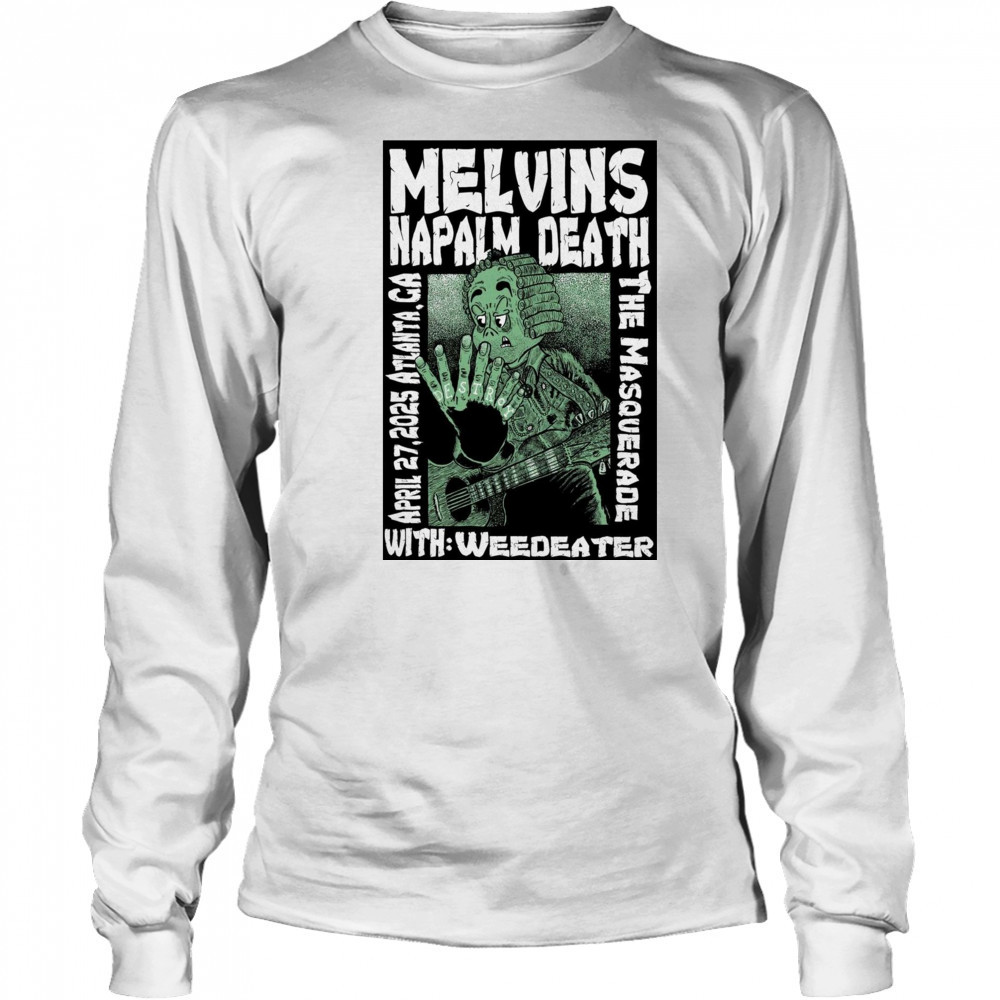 Melvins Napalm Death April 27 2025 Atlanta GA The Masquerade Event t-shirt Long Sleeved