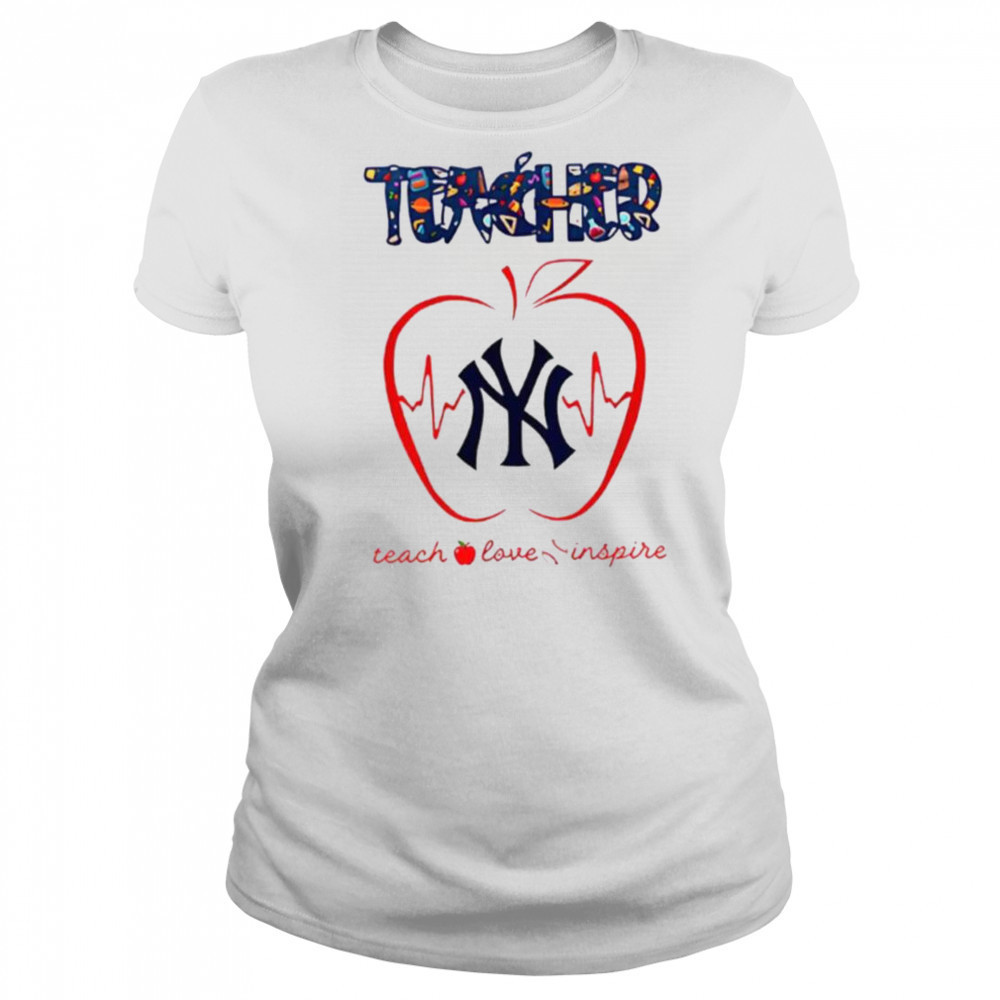 New York Yankees teacher teach love inspire 2025 shirt Women's T-shirt